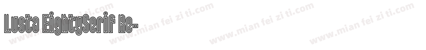 Lusta EightySerif Re字体转换